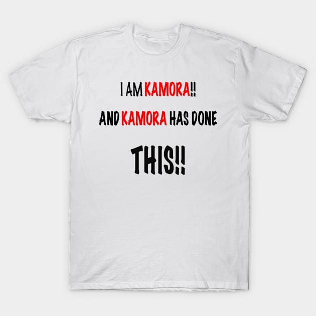 I am KAMORA and KAMORA has done this T-Shirt by Kay beany